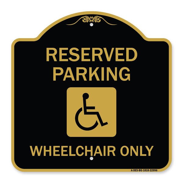 Signmission Reserved Parking Wheelchair W/ Graphic, Black & Gold Aluminum Sign, 18" x 18", BG-1818-22996 A-DES-BG-1818-22996 - main